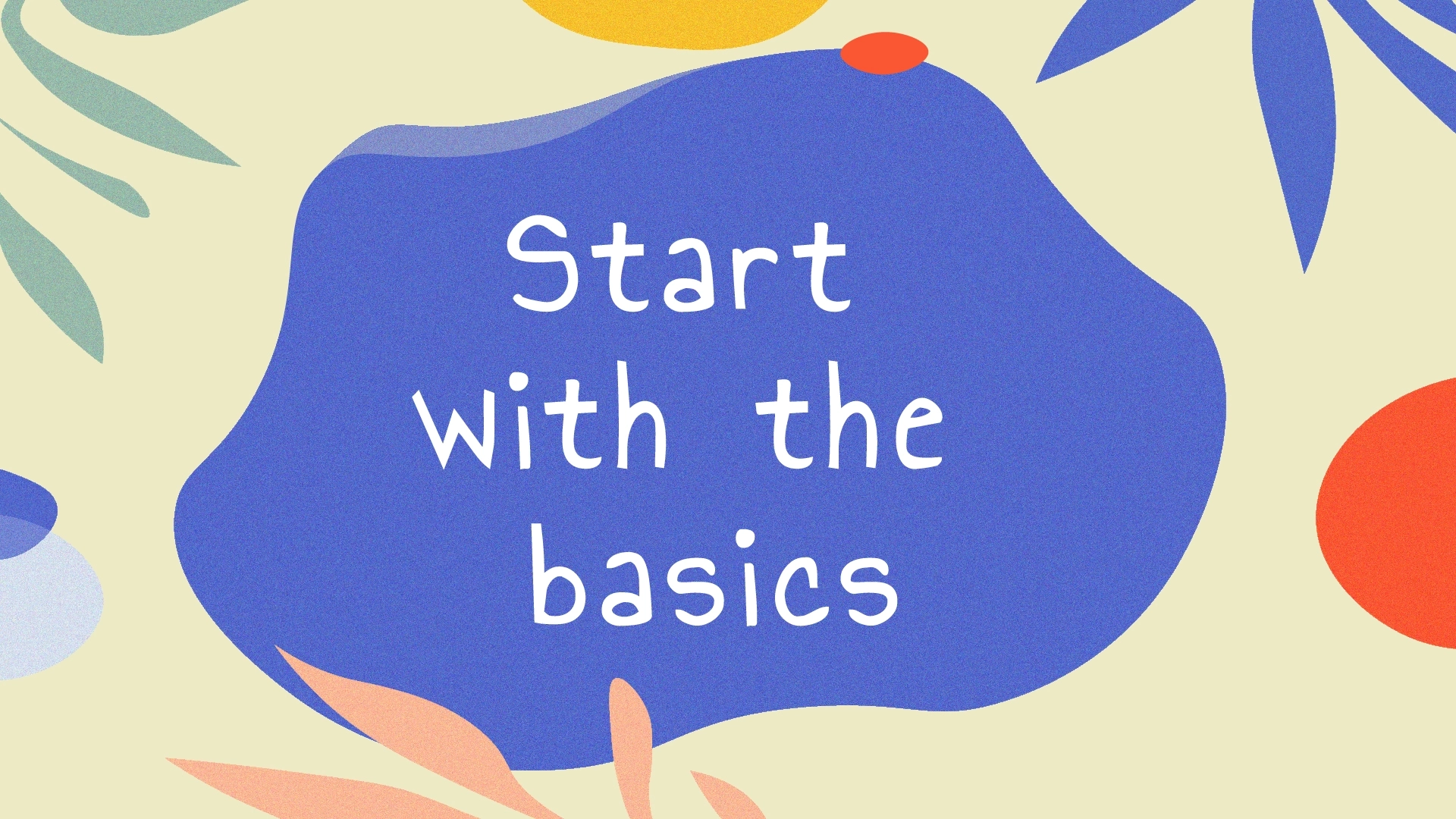 Comece com o básico
